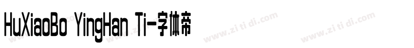 HuXiaoBo YingHan Ti字体转换